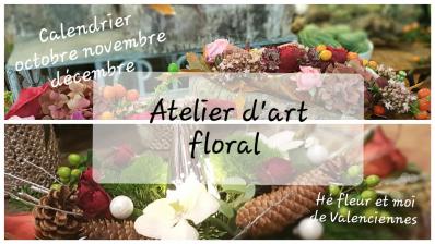 Atelier art floral Valenciennes Hé fleur et moi fleuriste